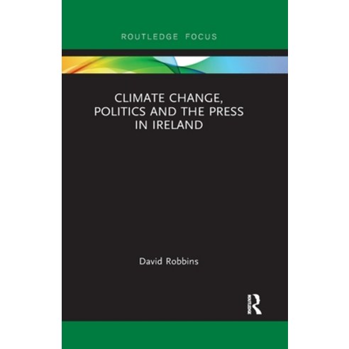 (영문도서)Climate Change Politics and the Press in Ireland Paperback, Routledge, English, 9780367606688