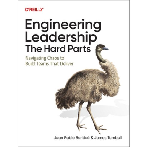 (영문도서)Engineering Leadership: The Hard Parts: Navigating Chaos to Build Teams That Del... Paperback, O'Reilly Media, English, 9781098175634