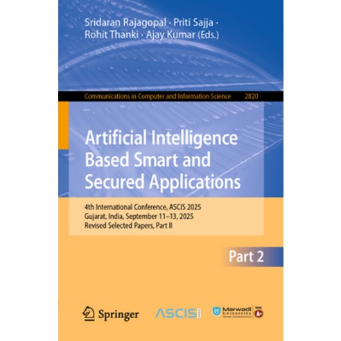 (영문도서)Artificial Intelligence Based Smart and Secured Applications: 4th International... Paperback, Springer, English, 9783032178367