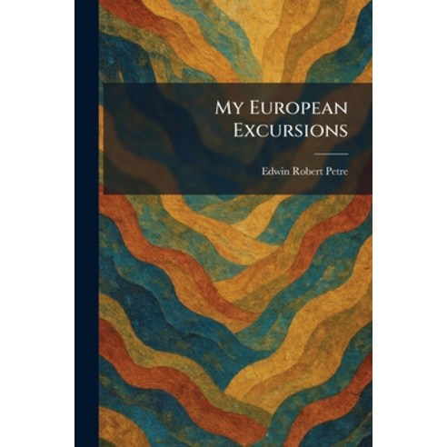 (영문도서)My European Excursions Paperback, Tradd Street Press, English, 9781025856841