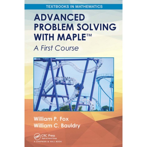 (영문도서)Advanced Problem Solving with Maple: A First Course Paperback, CRC Press, English, 9781032475547