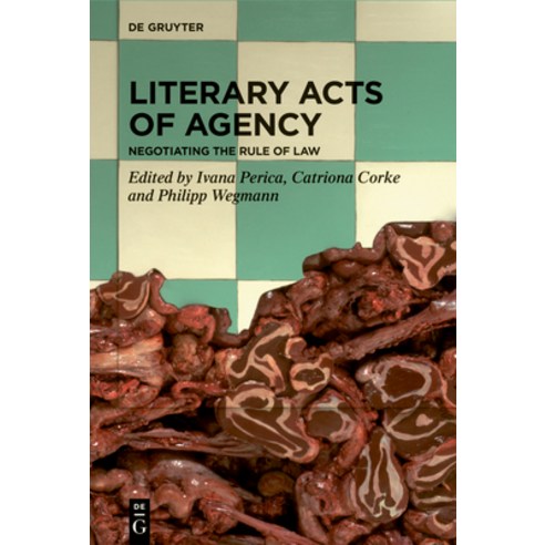 (영문도서)Literary Acts of Agency: Negotiating the Rule of Law Hardcover, de Gruyter, English, 9783111506302