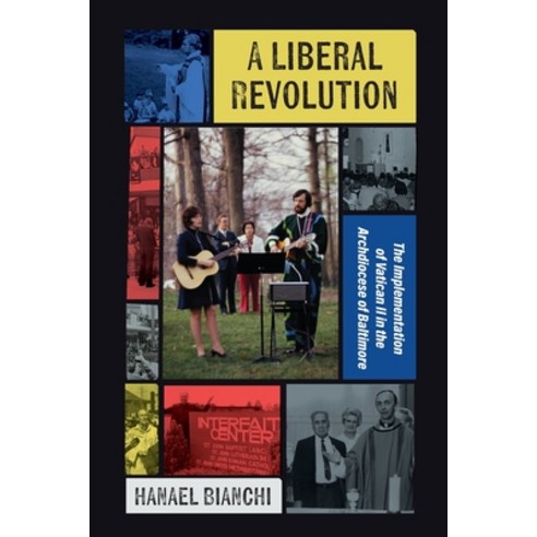 (영문도서)A Liberal Revolution: The Implementation of Vatican II in the Archdiocese of Bal... Paperback, OS Justi Press, English, 9781965303948