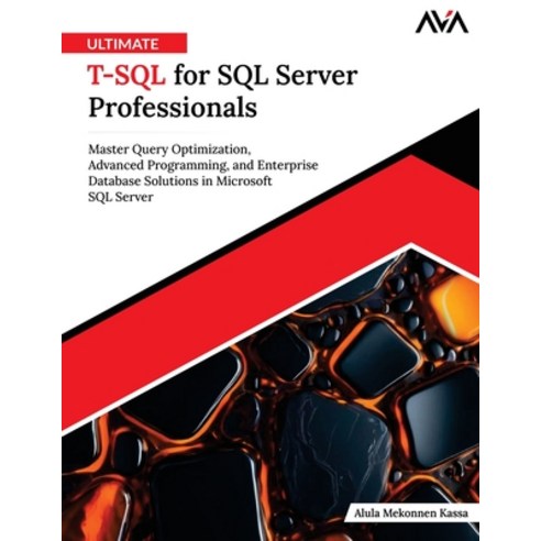 (영문도서)Ultimate T-SQL for SQL Server Professionals Paperback, Orange Education Pvt Ltd, English, 9789349887893