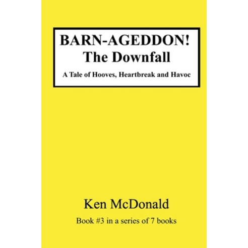 (영문도서)BARN-AGEDDON! The Downfall: A Tale of Hooves Heartbreak and Havoc Paperback, Independently Published, English, 9798265824325
