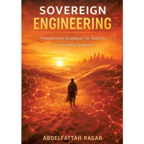 (영문도서)Sovereign Engineering: Independent Strategies for Stability in Unstable Systems Paperback, Tredition Gmbh, English, 9783384807304