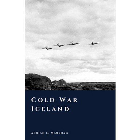 (영문도서)Cold War Iceland: Neutrality NATO and the Atlantic Frontier Paperback, Independently Published, English, 9798243323024