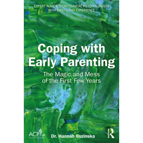 (영문도서)Coping with Early Parenting: The Magic and Mess of the First Few Years Paperback, Routledge, English, 9781041136750