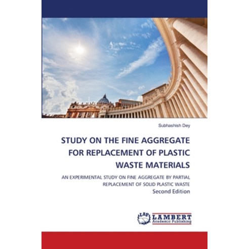(영문도서)Study on the Fine Aggregate for Replacement of Plastic Waste Materials Paperback, LAP Lambert Academic Publis..., English, 9786209655852