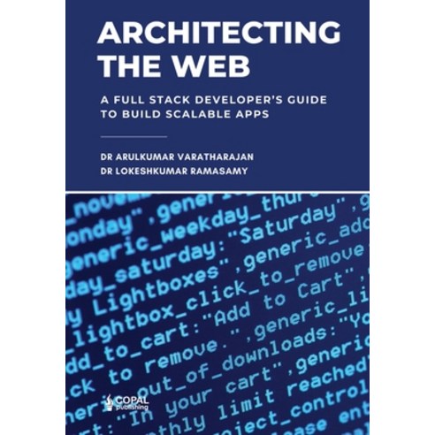 (영문도서)Architecting the Web: A Full Stack Developer's Guide to Build Scalable Apps Paperback, Copal Publishing, English, 9788198754356