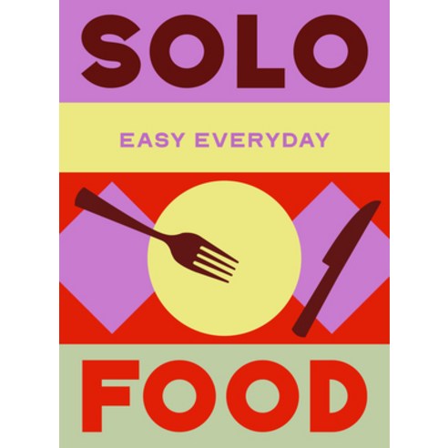 (영문도서)Solo Food: 180 Simple Triple-Tested Recipes Hardcover, Murdoch Books, English, 9781761501449