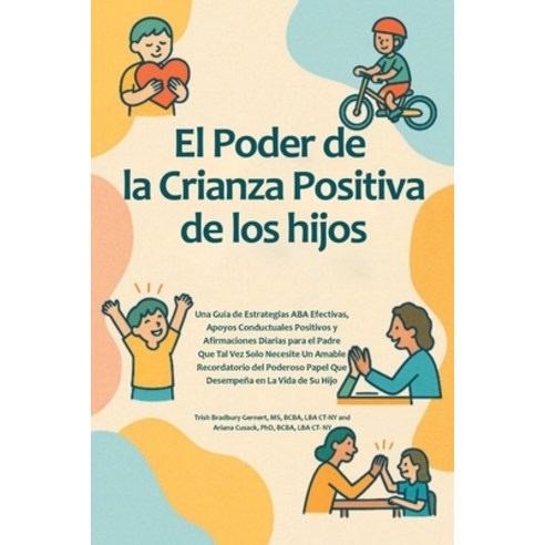 (영문도서)El Poder de la Crianza Positiva de los hijos: Una GuÃ-a de Estrategias ABA Efect... Paperback, Covenant Books, English, 9798900132723