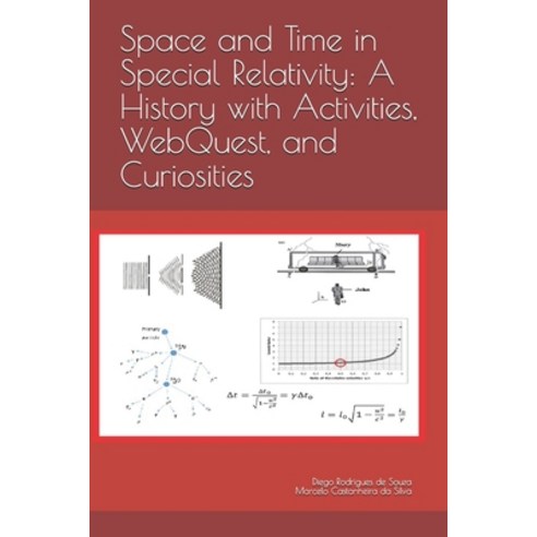 (영문도서)Space and Time in Special Relativity: A History with Activities WebQuest and C... Paperback, English, 9798684254567, Independently Published