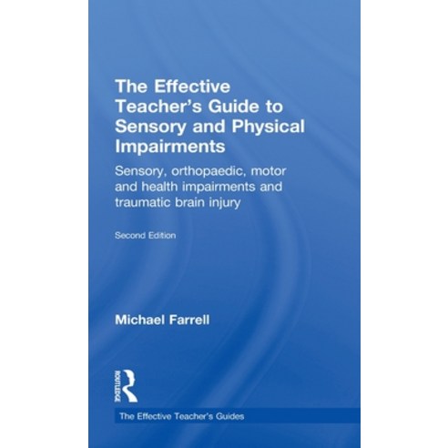 (영문도서)The Effective Teacher's Guide to Sensory and Physical Impairments: Sensory Orth... Hardcover, English, 9780415565677