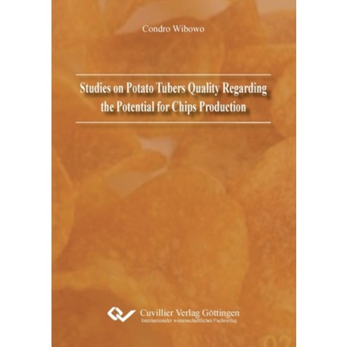 (영문도서)Studies on Potato Tubers Quality Regarding the Potential for Chips Production Paperback, Cuvillier, English, 9783954041824 Cuvillier, English, 9783954041824