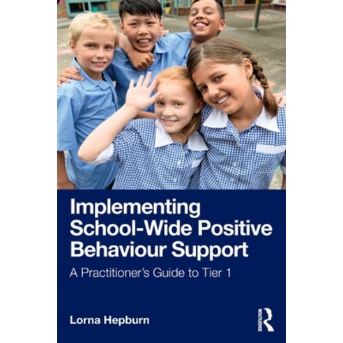 (영문도서)Implementing School-Wide Positive Behaviour Support: A Practitioner's Guide to T... Paperback, Routledge, English, 9781041121473