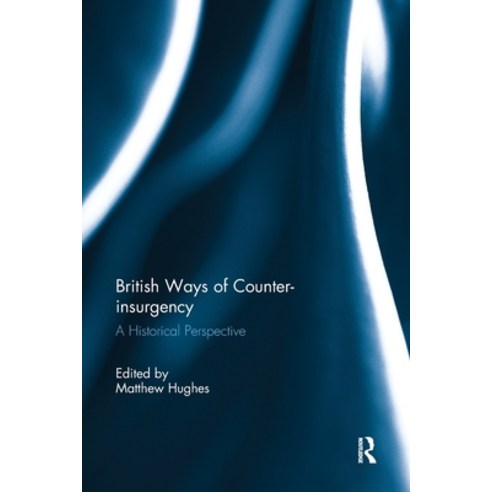 (영문도서)British Ways of Counter-insurgency: A Historical Perspective Paperback, Routledge, English, 9781032925035