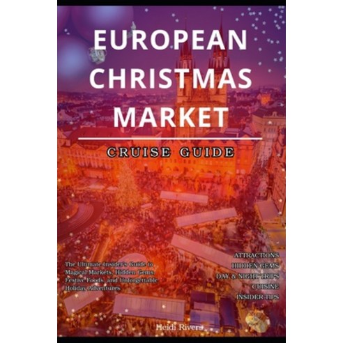 (영문도서)European Christmas Markets Cruise Guide 2025: The Ultimate Insider's Guide to Ma... Paperback, Independently Published, English, 9798274927666