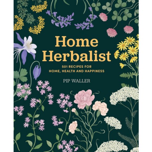 (영문도서)Home Herbalist: 501 Recipes for Home Health and Happiness Hardcover, Chartwell Books, English, 9780785849087