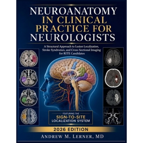 (영문도서)Neuroanatomy in Clinical Practice for Neurologists: A Structural Approach to Les... Paperback, Independently Published, English, 9798184015699