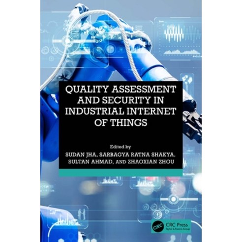 (영문도서)Quality Assessment and Security in Industrial Internet of Things Paperback, CRC Press, English, 9781032870359