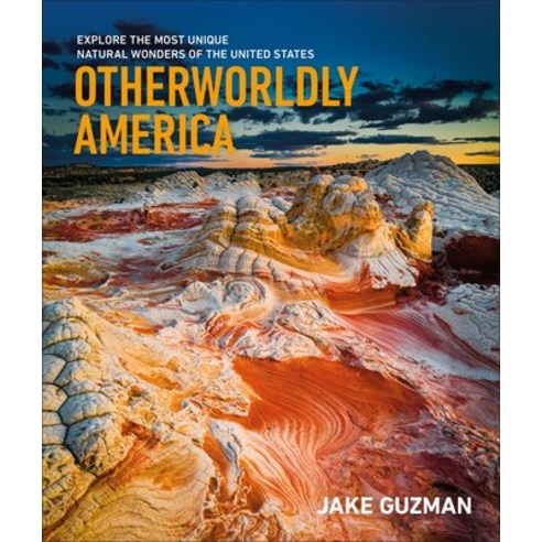 (영문도서)Otherworldly America: Explore the Most Unique Natural Wonders of the United States Hardcover, English, 9780593967720, DK Publishing (Dorling Kind...