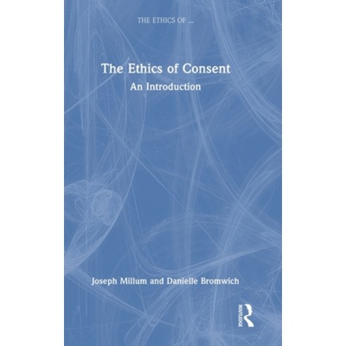 (영문도서)The Ethics of Consent: An Introduction Hardcover, Routledge, English, 9781032262567