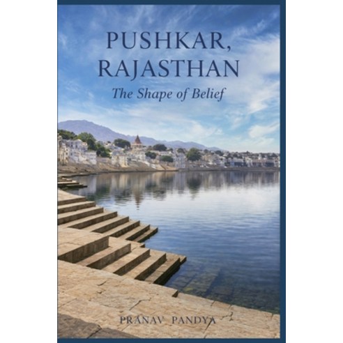 (영문도서)PUSHKAR RAJASTHAN The Shape of Belief Paperback, Independently Published, English, 9798244028782