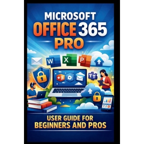 (영문도서)Microsoft Office 365 Pro User Guide For Beginners And Pros: Step-by-step manual... Paperback, Independently Published, English, 9798242114890