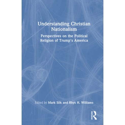 (영문도서)Understanding Christian Nationalism: Perspectives on the Political Religion of T... Hardcover, Routledge, English, 9781041084945