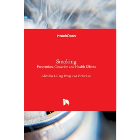 (영문도서)Smoking: Prevention Cessation and Health Effects Hardcover, Intechopen, English, 9781789238792