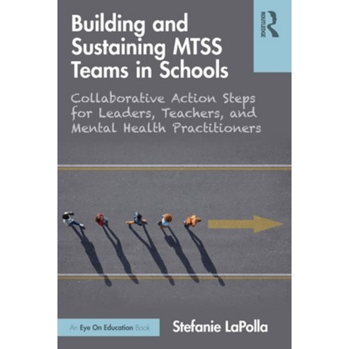 (영문도서)Building and Sustaining Mtss Teams in Schools: Collaborative Action Steps for Le... Paperback, English, 9781032524337
