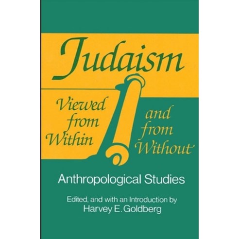 (영문도서)Judaism Viewed from Within and from Without: Anthropological Studies Paperback, English, 9780887063565, State University of New Yor...