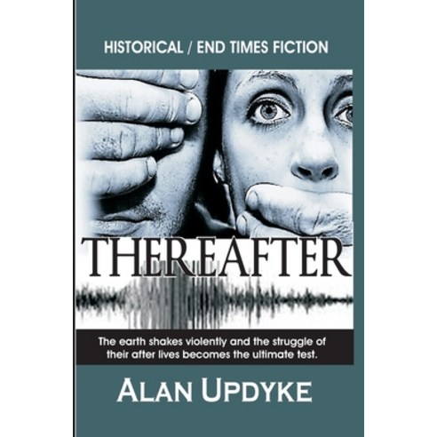 (영문도서)Thereafter - Historical / End Times Fiction: Dystopian. The earth shakes violent... Paperback, Staten House, English, 9798898600600