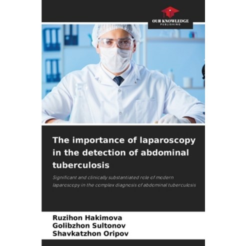 (영문도서)The importance of laparoscopy in the detection of abdominal tuberculosis Paperback, Our Knowledge Publishing, English, 9786209436161
