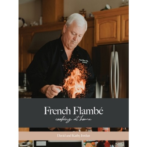 (영문도서)French Flambé Cooking at Home Paperback, English, 9781967616787, NY Book Publishers