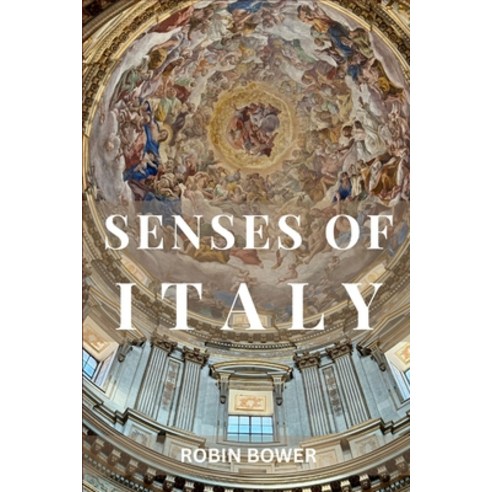 (영문도서)Senses of Italy: A creative journey through words images and artistic impressions Paperback, Independently Published, English, 9798275455014
