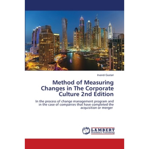 (영문도서)Method of Measuring Changes in The Corporate Culture 2nd Edition Paperback, LAP Lambert Academic Publis..., English, 9786209805400