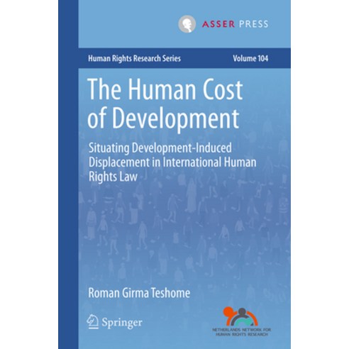 (영문도서)The Human Cost of Development: Situating Development-Induced Displacement in Int... Hardcover, T.M.C. Asser Press, English, 9789462657502