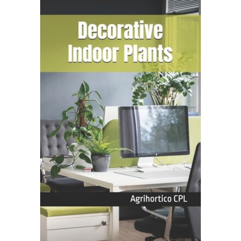 (영문도서)Decorative Indoor Plants Paperback, Independently Published, English, 9798198323711