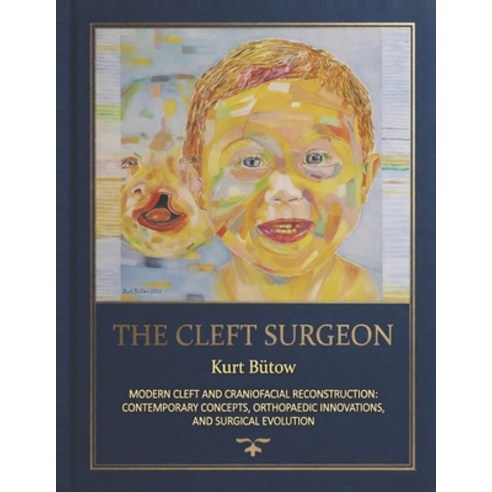 (영문도서)The Cleft Surgeon: Modern Cleft And Craniofacial Reconstruction: Contemporary Co... Paperback, Independently Published, English, 9798198037311