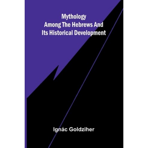(영문도서)Mythology among the Hebrews and Its Historical Development Paperback, Alpha Edition, English, 9789374596142