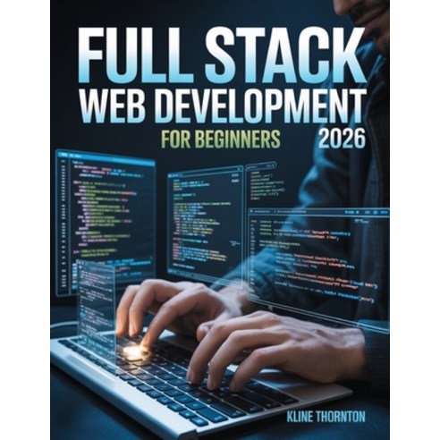 (영문도서)Full Stack Web Development for Beginners: Master HTML5 & CSS3: Build Responsive ... Paperback, Codescale Press, English, 9780718730857 Codescale Press, English, 9780718730857