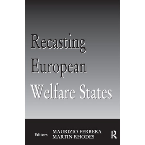 (영문도서)Recasting European Welfare States Paperback, English, 9780714681436, Routledge