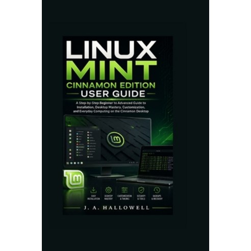 (영문도서)Linux Mint Cinnamon Edition User Guide: A Step-by-Step Beginner to Advanced Guid... Paperback, Independently Published, English, 9798197329400