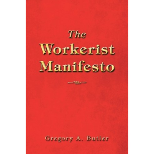 (영문도서)The Workerist Manifesto Paperback, iUniverse, English, 9781663280008