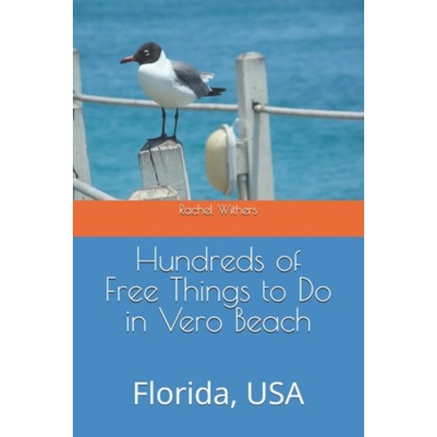 (영문도서)Hundreds of Free Things to Do in Vero Beach: Florida USA Paperback, Independently Published, English, 9798184628363
