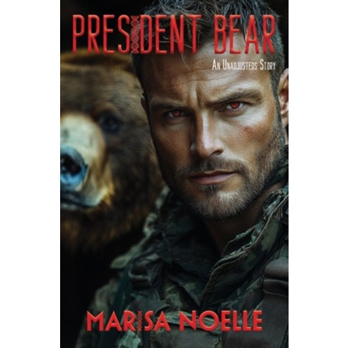 (영문도서)President Bear: A Coming of Age Sci-fi Dystopian Action Adventure Paperback, Marisa Noelle, English, 9781917581141