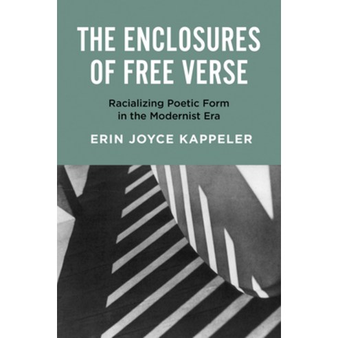(영문도서)The Enclosures of Free Verse: Racializing Poetic Form in the Modernist Era Hardcover, University of North Carolin..., English, 9781469693057