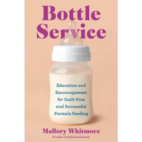 (영문도서)Bottle Service: Education and Encouragement for Guilt-Free and Successful Formul... Paperback, S&s/Simon Element, English, 9781668088760